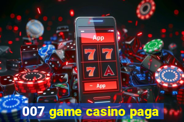 007 game casino paga